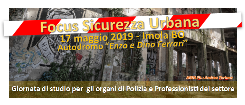 "Focus Sicurezza Urbana" - Imola BO - 17 maggio 2019